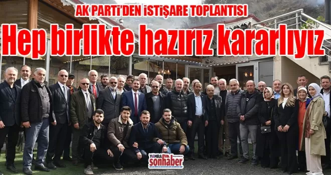 Hep birlikte hazırız kararlıyız