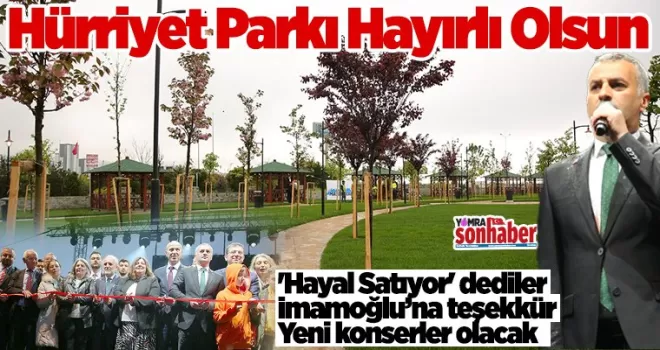 HÜRRİYET PARKI HAYIRLI OLSUN