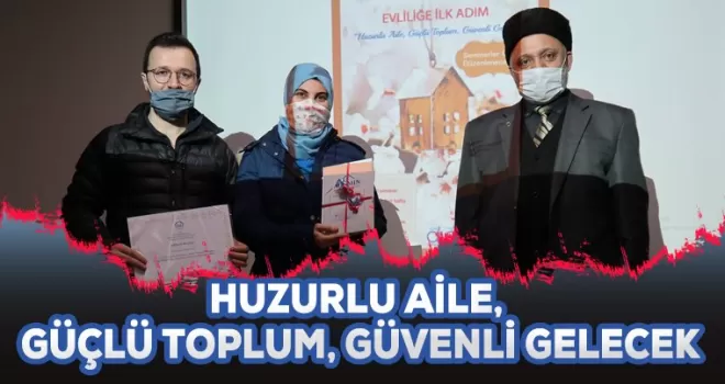 Huzurlu Aile, Güçlü Toplum, Güvenli Gelecek