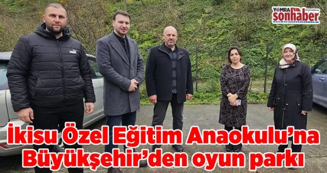 İkisu Özel Eğitim Anaokulun’a Büyükşehir’den oyun parkı