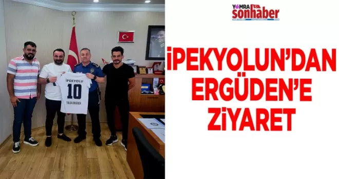 İPEKYOLU SPOR KULÜBÜNDEN İLÇE EMNİYET MÜDÜRÜ ERGÜDEN’E ZİYARET