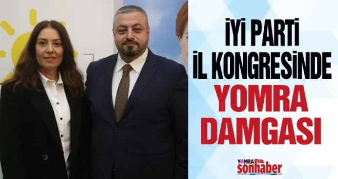 İYİ PARTİ İL KONGRESİNDE YOMRA DAMGASI 