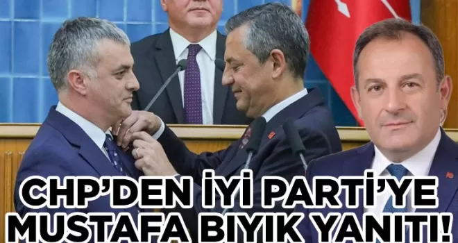 İYİ Parti’ye CHP’den Mustafa Bıyık cevabı