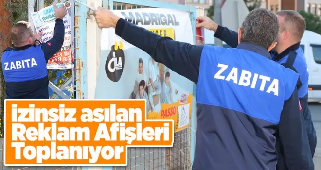 İzinsiz asılan reklam afişleri toplandı