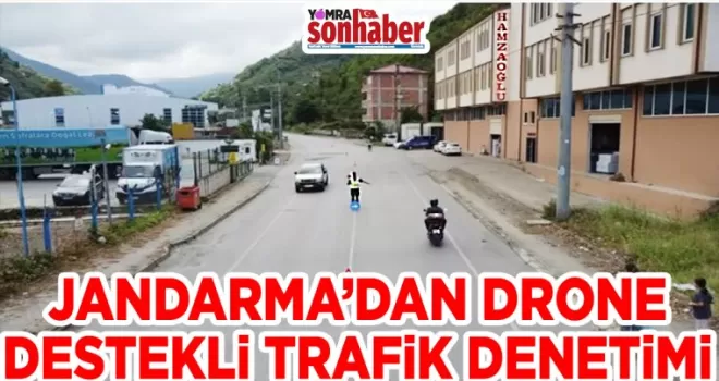 Jandarma’dan Drone Destekli trafik denetimi