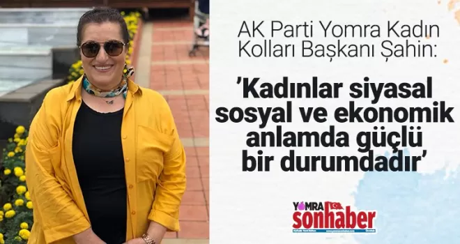 Kadınlar son derece güçlü durumda