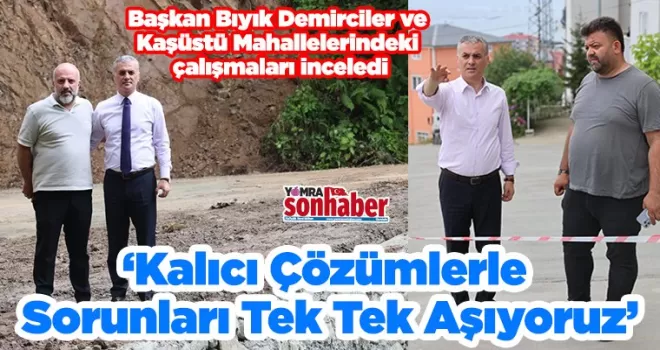 Kalıcı Çözümlerle Sorunları Tek Tek Aşıyoruz