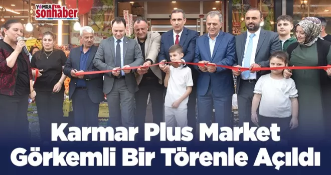 Karmar Plus Market Yomra’da  Görkemli Bir Törenle Açıldı