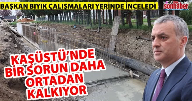 Kaşüstü’nde bir sorun daha ortadan kalkıyor