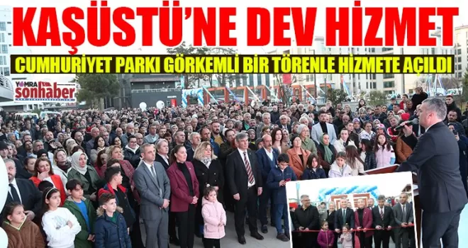 Kaşüstü’ne dev hizmet