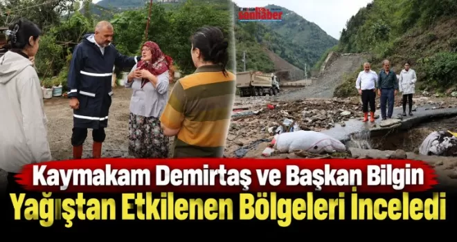 Kaymakam ve Başkan Yağıştan Etkilenen Bölgeleri İnceledi