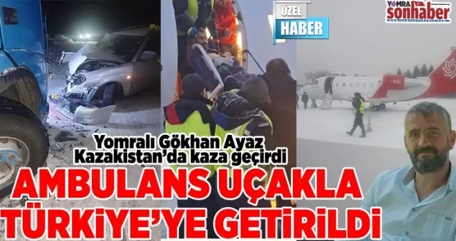 Kazakistan’da kaza geçirdi.. Ambulans Uçakla Türkiye’ye geldi