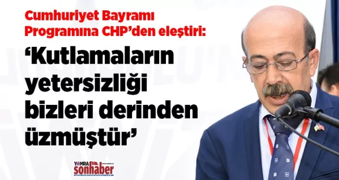 Kutlamaların yetersizliği bizleri derinden üzmüştür