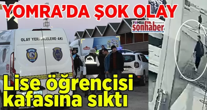 Lise öğrencisi kafasına sıktı