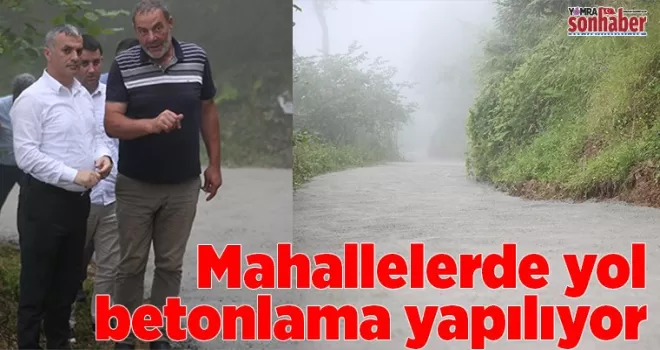 Mahallelerde yol betonlama yapılıyor