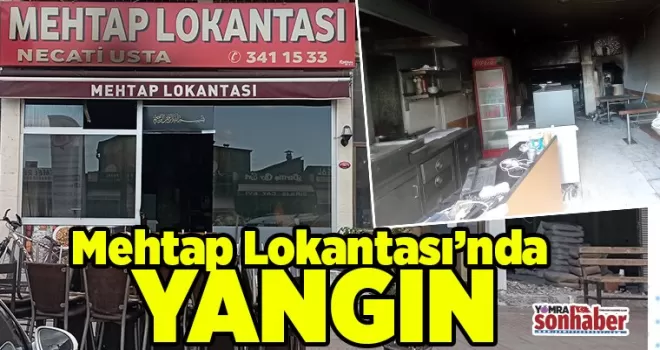Mehtap Lokantası’nda yangın