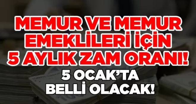 Memur ve emekli maaş zammı için gözler aralık enflasyonunda