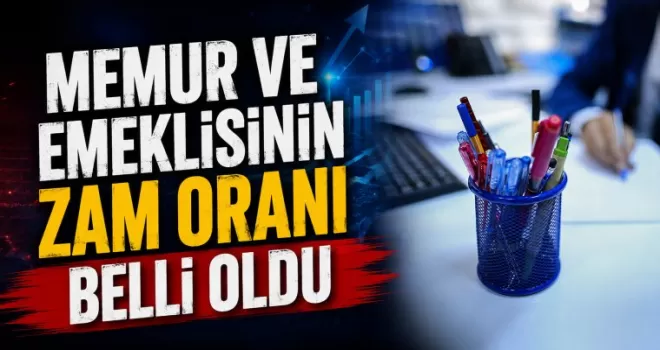 Memur ve emeklisinin zam oranı belli oldu