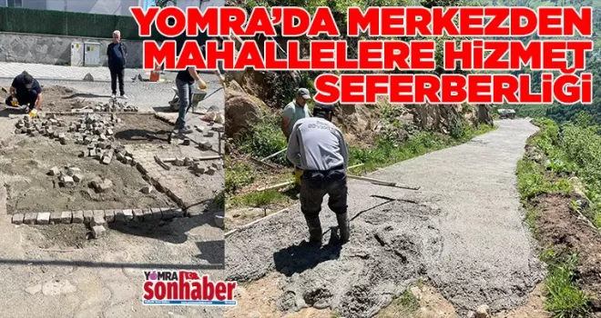 Merkezden Mahallelere Hizmet Seferberliği