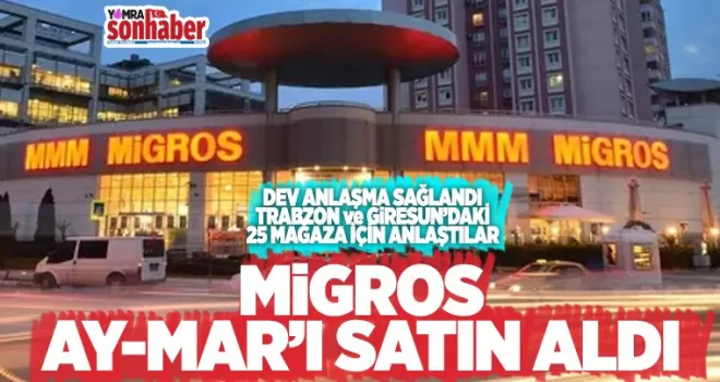 Migros Ay-Mar'ın 25 mağazasını aldı