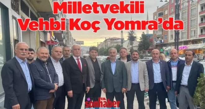 Milletvekili Vehbi Koç Yomra’da