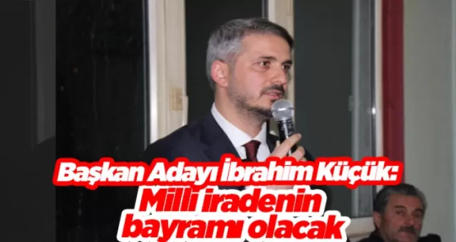 Milli iradenin bayramı olacak