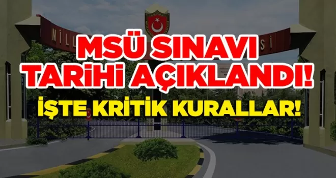 MSÜ Sınavı Saat Kaçta Başlıyor? 2026 MSÜ İçin Son Uyarılar!
