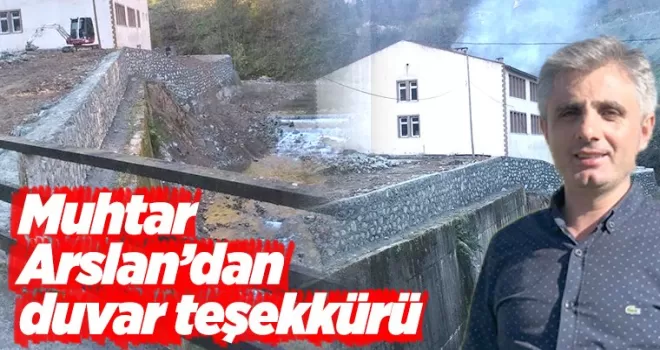 Muhtar Arslan’dan duvar teşekkürü