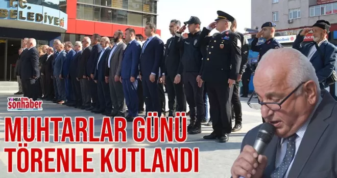 Muhtarlar Günü törenle kutlandı