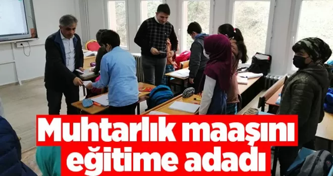 Muhtarlık maaşını öğrencilere veriyor