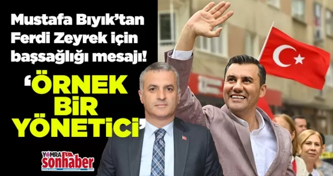 Mustafa Bıyık’tan Ferdi Zeyrek için başsağlığı mesajı! “Örnek bir yönetici“