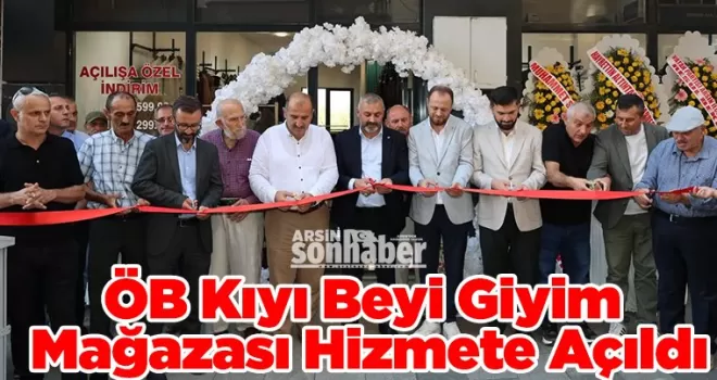 ÖB Kıyı Beyi Giyim Mağazası Hizmete Açıldı