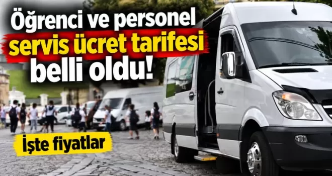 Öğrenci ve personel servis ücret tarifesi belli oldu! İşte fiyatlar