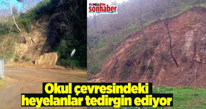 Okul çevresindeki  heyelanlar tedirgin ediyor