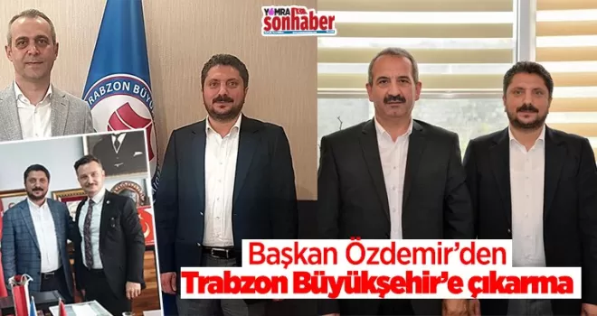 Özdemir’den Büyükşehir’e Ziyaret