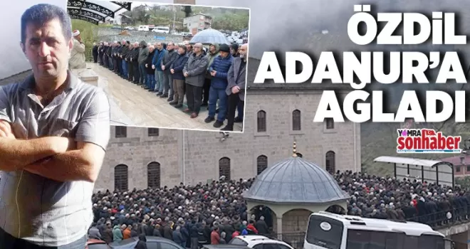 Özdil Adanur’a ağladı