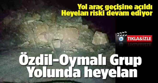 Özdil Oymalı Yolunda heyelan... 