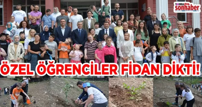 ÖZEL ÖĞRENCİLER FİDAN DİKTİ!