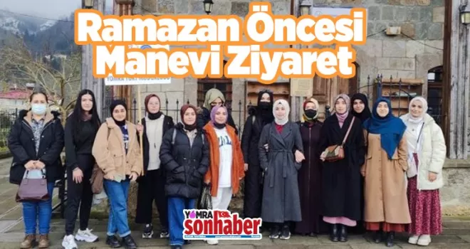 Ramazan Öncesi Manevi Ziyaret