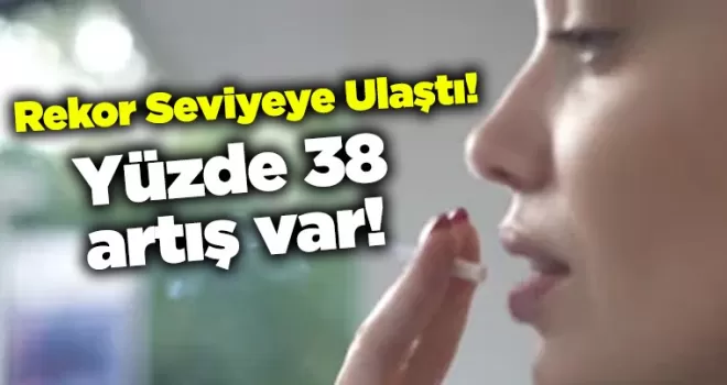 Rekor Seviyeye Ulaştı! Yüzde 38 Artış Var...