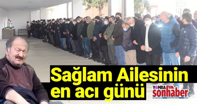 Sağlam ailesinin acı günü