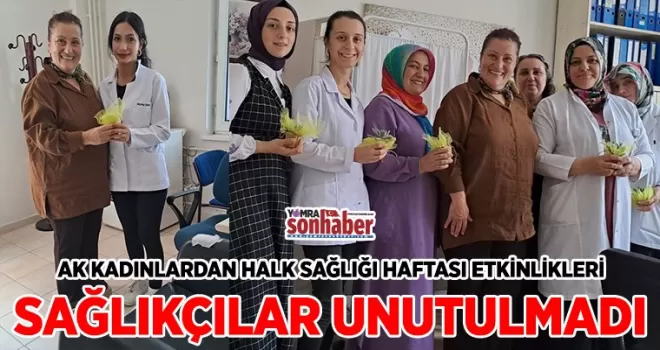 Sağlıkçılar unutulmadı