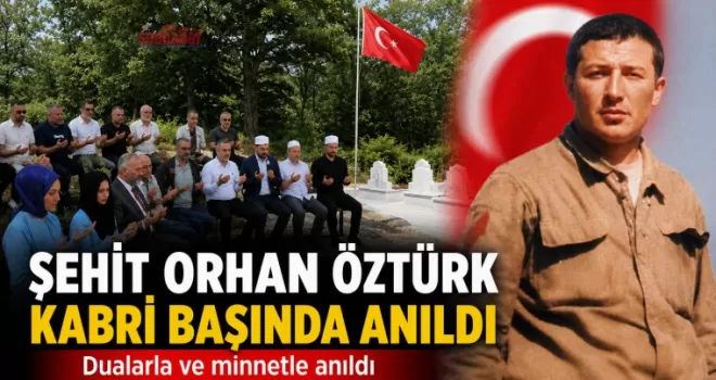 Şehidimiz Orhan Öztürk Kabri Başında Anıldı