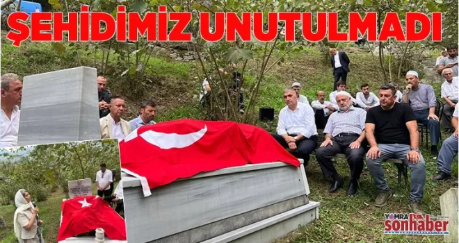 Şehidimiz unutulmadı