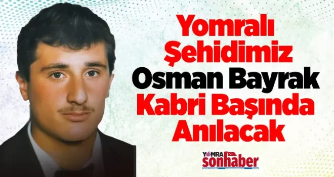 Şehit Osman Bayrak Kabri Başında Anılacak