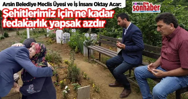 Şehitlerimiz için ne kadar Fedakarlık yapsak azdır