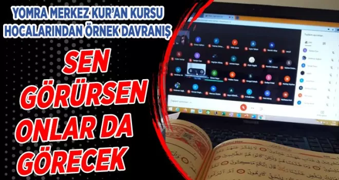 Sen görürsen onlar da görecek