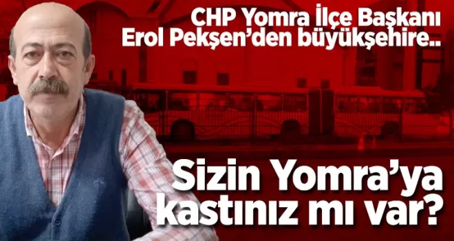Sizin Yomra’ya  kastınız mı var?