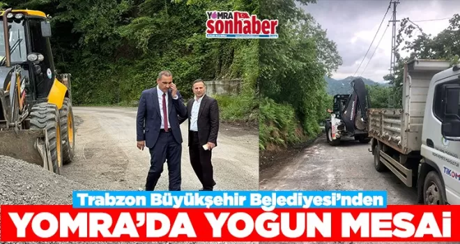 Trabzon Büyükşehir Belediyesi’nden  Yomra’da Yoğun Mesai