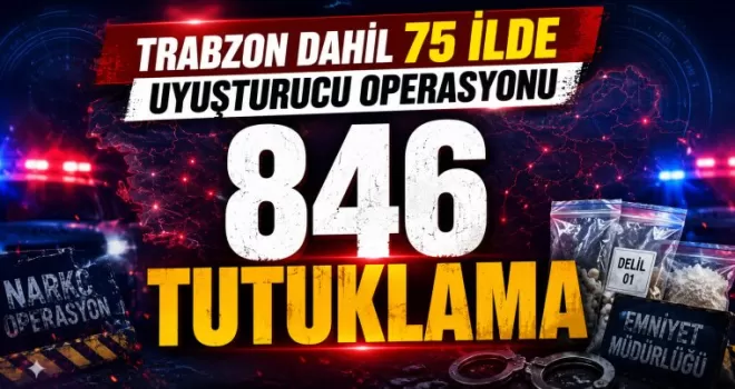 Trabzon dahil 75 ilde uyuşturucu operasyonu